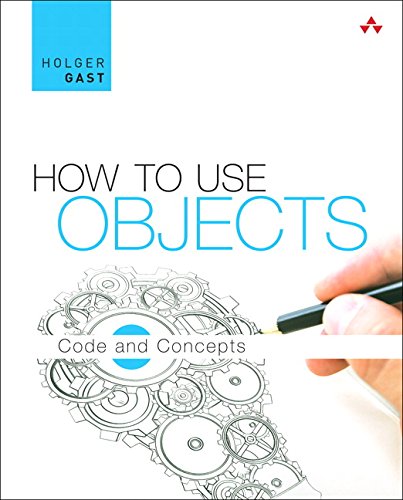 How To Use Objects Code And Concepts 1st Edition Holger Gast