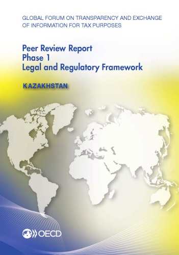 Phase 1 Legal And Regulatory Framework May 2015 Reflecting The Legal And Regulatory Framework As At March 2015 Kazakhstan 2015 Oecd