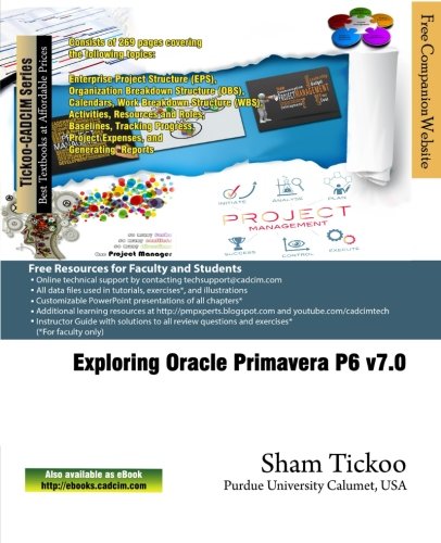 Exploring Oracle Primavera P6 V70 Prof Sham Tickoo Purdue Univ