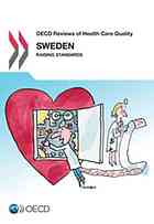 Oecd Reviews Of Health Care Quality Sweden 2013 Raising Standards Oecd