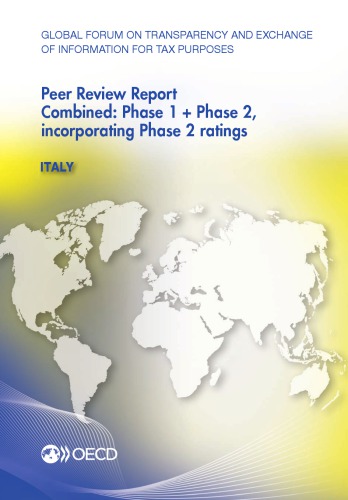 Global Forum On Transparency And Exchange Of Information For Tax Purposes Peer Reviews Italy 2013 Combined Phase 1 Phase 2 Incorporating Phase 2 Ratings Oecd