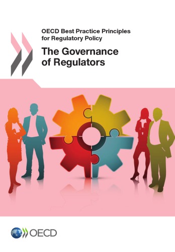 The Governance Of Regulators Oecd Best Practise Principles For Regulatiory Policy Oecd
