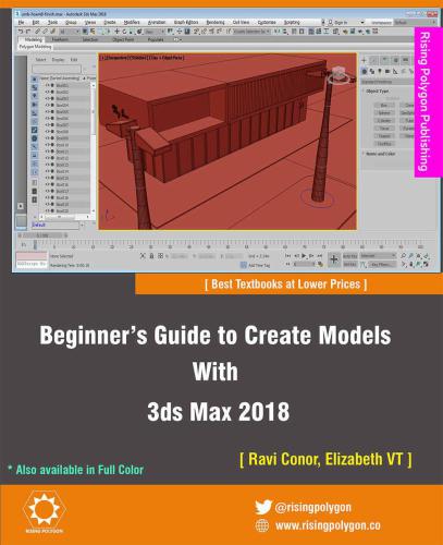 Beginners Guide To Create Models With 3ds Max 3rd Ravi Conor