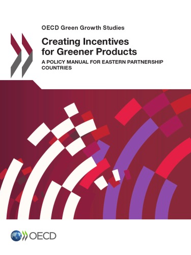 Creating Incentives For Greener Products A Policy Manual For Eastern Partnership Countries Oecd