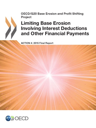 Limiting Base Erosion Involving Interest Deductions And Other Financial Payments Action 42015 Final Report Oecd