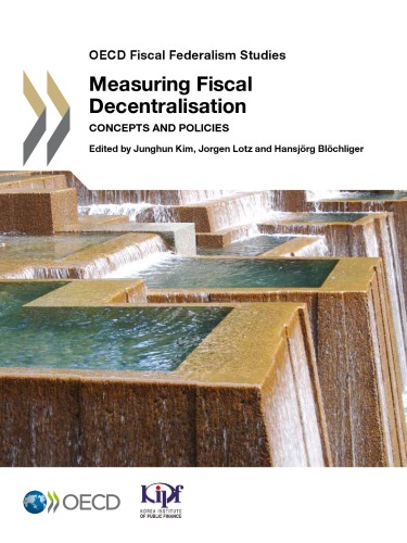 Measuring Fiscal Decentralisation Concepts And Policies Oecd
