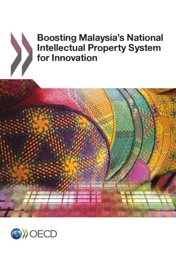 Boosting Malaysias National Intellectual Property System For Innovation Oecd