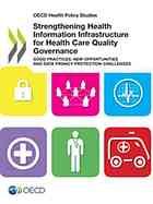 Strengthening Health Information Infrastructure For Health Care Quality Governance Good Practices New Opportunities And Data Privacy Protection Challenges Oecd