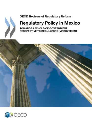 Regulatory Policy In Mexico Towards A Wholeofgovernment Perspective To Regulatory Improvement Oecd
