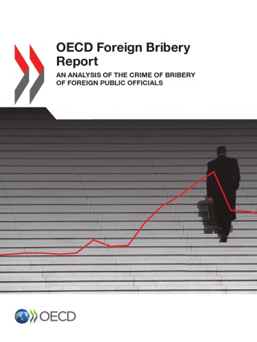 Oecd Foreign Bribery Report An Analysis Of The Crime Of Bribery Of Foreign Public Officials Oecd