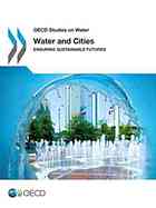 Water And Cities Ensuring Sustainable Futures Oecd
