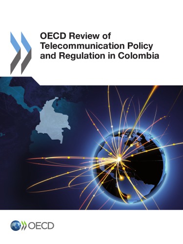Oecd Review Of Telecommunication Policy And Regulation In Colombia Oecd