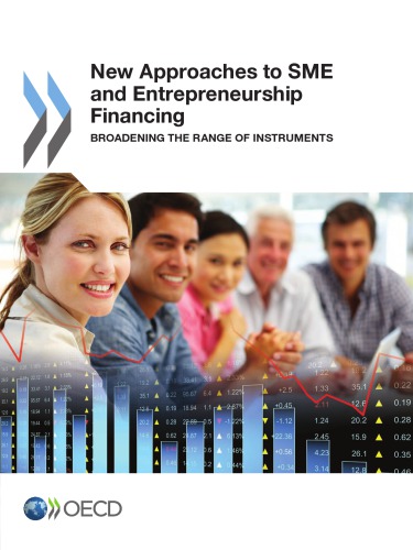 New Approaches To Sme And Entrepreneurship Financing Broadening The Range Of Instruments Oecd