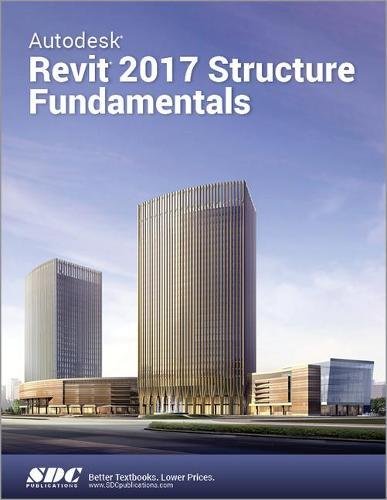 Autodesk Revit 2017 Structure Fundamentals Ascent