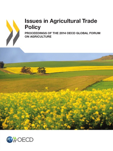 Issues In Agricultural Trade Policy Proceedings Of The 2014 Oecd Global Forum On Agriculture Oecd