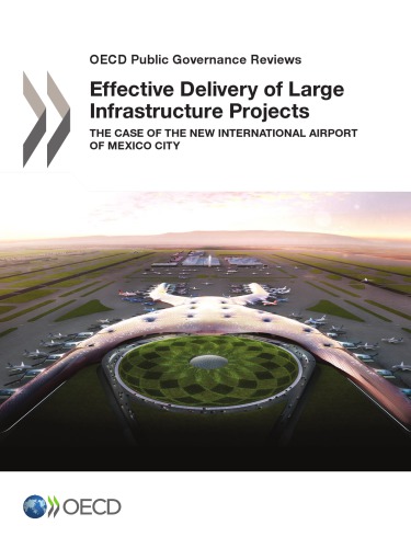 Effective Delivery Of Large Infrastructure Projects The Case Of The New International Airport Of Mexico City Oecd