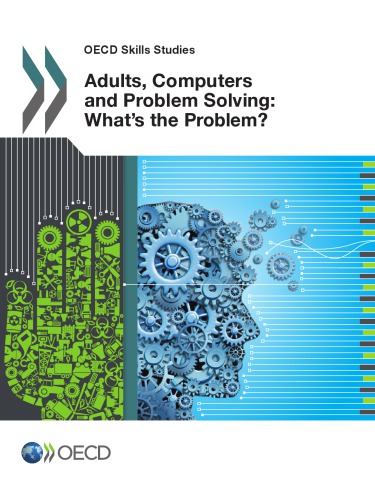 Adults Computers And Problem Solving Whats The Problem Oecd