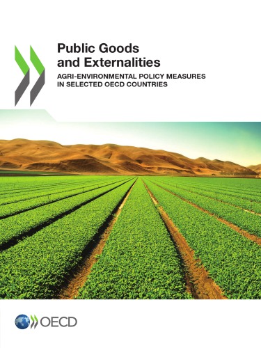 Public Goods And Externalities Agrienvironmental Policy Measures In Selected Oecd Countries Oecd