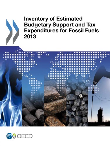 Inventory Of Estimated Budgetary Support And Tax Expenditures For Fossil Fuels 2013 Oecd