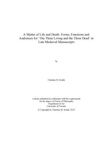 A Matter Of Life And Death Forms Functions And Audiences For The Three Living And The Three Dead In Late Medieval Manuscripts Christine M Kralik