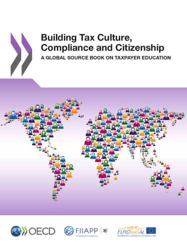 Building Tax Culture Compliance And Citizenship A Global Source Book On Taxpayer Education Oecd