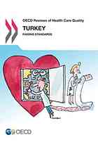 Oecd Reviews Of Health Care Quality Turkey 2014 Raising Standards Oecd