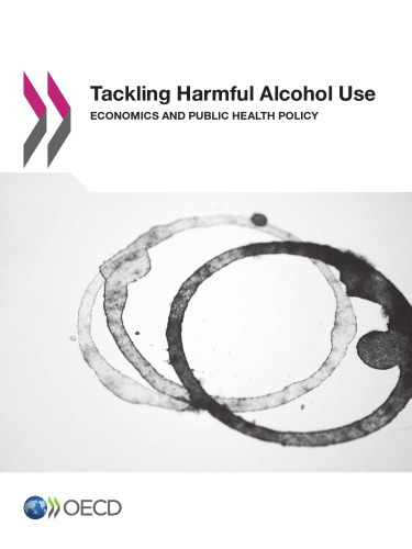 Tackling Harmful Alcohol Use Economics And Public Health Policy Oecd