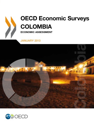Oecd Economic Surveys Colombia Economic Assessment 2013 Oecd