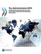 Tax Administration 2013 Comparative Information On Oecd And Other Advanced And Emerging Economies 5th Ed Oecd