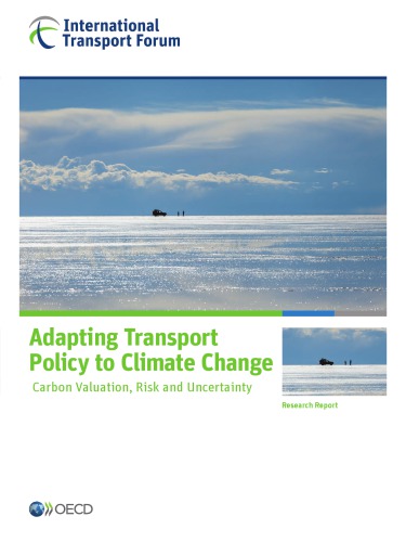 Adapting Transport Policy To Climate Change Carbon Valuation Risk And Uncertainty Research Report Oecd