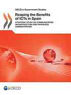 Reaping The Benefits Of Icts In Spain Strategic Study On Communication Infrastructure And Paperless Administration Oecd