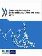 Economic Outlook For Southeast Asia China And India 2015 Strengthening Institutional Capacity Oecd