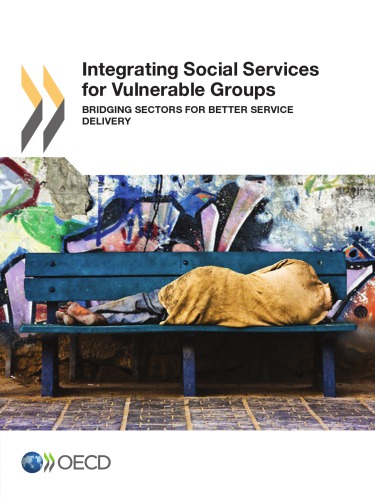 Integrating Social Services For Vulnerable Groups Bridging Sectors For Better Service Delivery Oecd