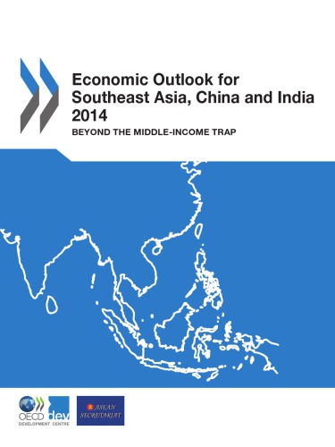 Economic Outlook For Southeast Asia China And India 2014 Beyond The Middleincome Trap Oecd