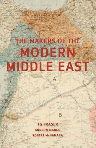 The Makers Of The Modern Middle East 2nd T G Fraser Andrew Mango