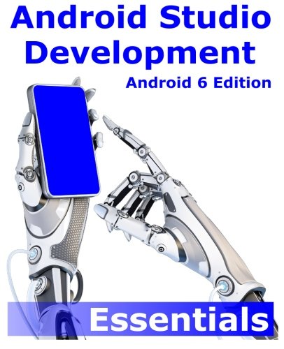 Android Studio Development Essentials Android 6 Edition Neil Smyth