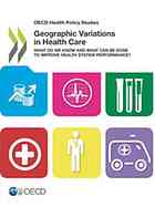 Geographic Variations In Health Care What Do We Know And What Can Be Done To Improve Health System Performance Oecd