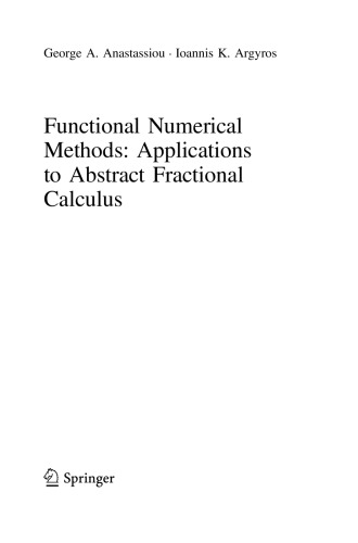 Functional Numerical Methods Applications To Abstract Fractional Calculus George A Anastassiou