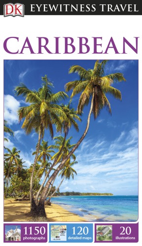 Dk Eyewitness Travel Guide Caribbean Dk Publishing