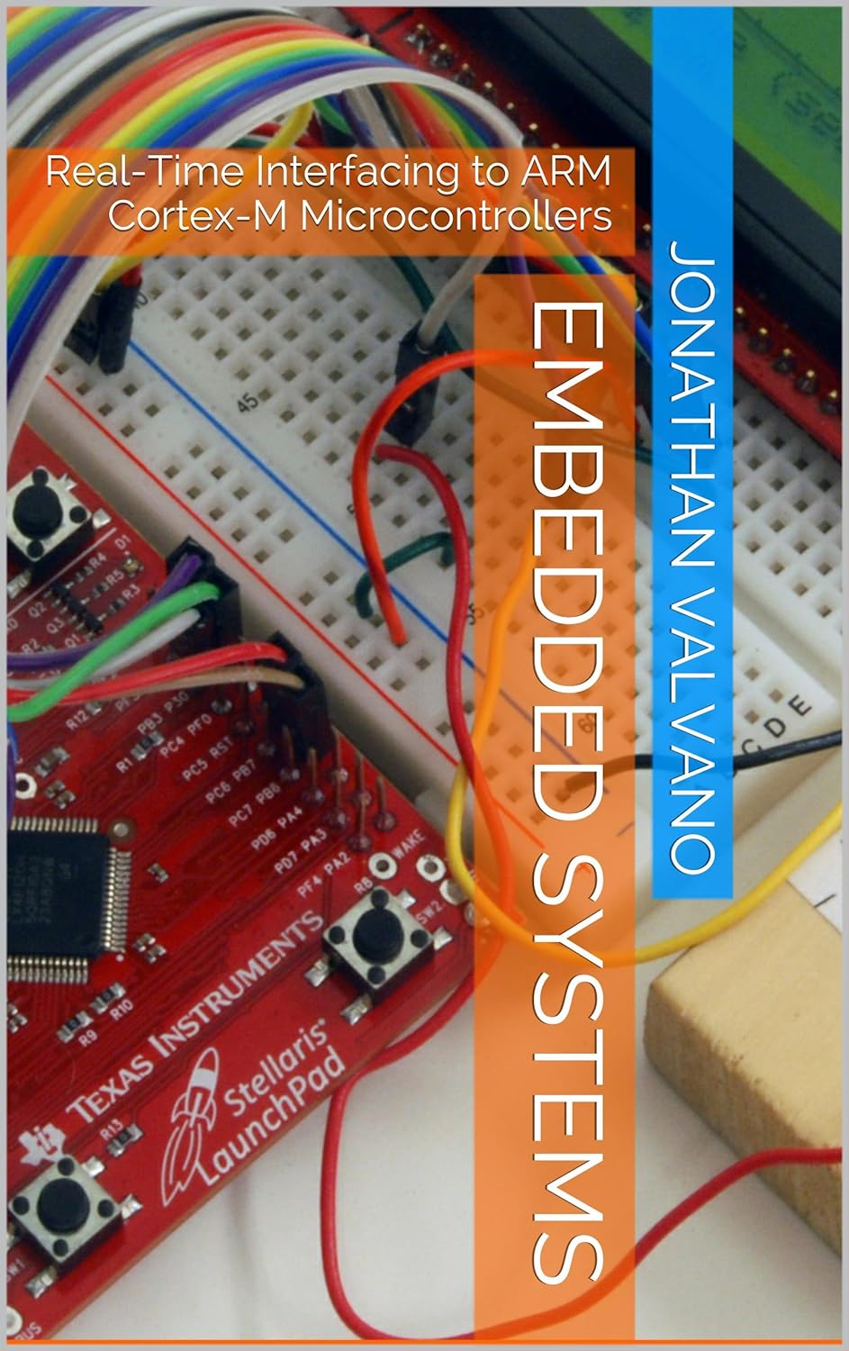 Embedded Systems Vol 2 Realtime Interfacing To Arm Cortexm Microcontrollers 5th Jonathan W Valvano