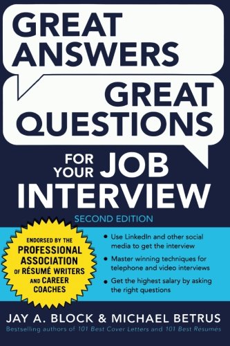 Great Answers Great Questions For Your Job Interview 2nd Edition Jay A Block