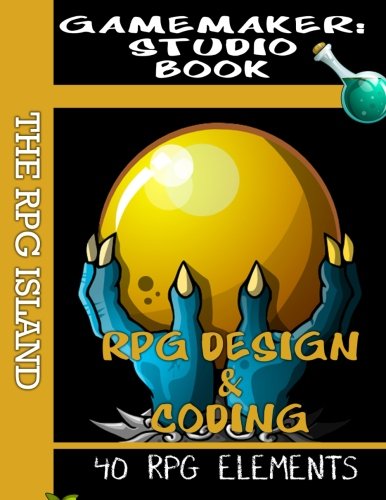 Gamemaker Studio Book Rpg Design And Coding First Ben G Tyers