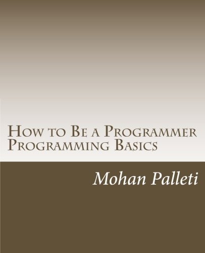 How To Be A Programmer Programming Basics Mohan Palleti