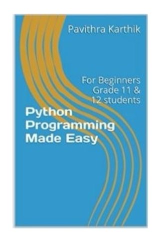 Python Programming Made Easy For Beginners 1st Edition Ms Pavithra Karthik