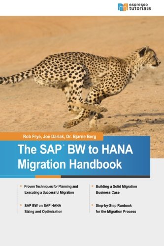 The Sap Bw To Hana Migration Handbook Rob Frye Joe Darlak Bjarne Berg