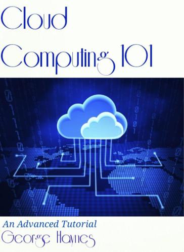 Cloud Computing 101 An Advanced Tutorial Haynes George