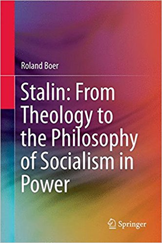 Stalin From Theology To The Philosophy Of Socialism In Power Boer Robert