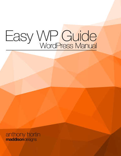 Easy Wp Guide Word Press Manual Hortin Anthony