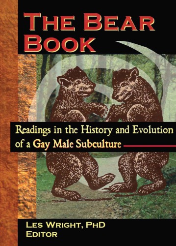 The Bear Book Readings In The History And Evolution Of A Gay Male Subculture Haworth Gay Lesbian Studies Reprint Les Wright