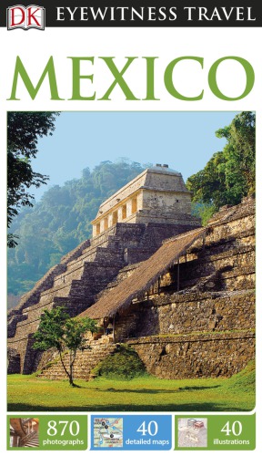 Dk Eyewitness Travel Guide Mexico Dk Publishing